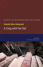 Cover of 'A Dog with No Tail' by Hamdi Abu Golayyel 