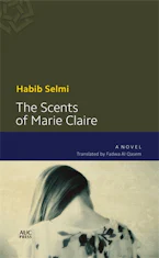 Cover of 'The Scents of Marie-Claire' by Habib Selmi 