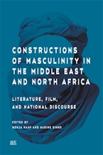 Constructions of Masculinity in the Middle East and North Africa